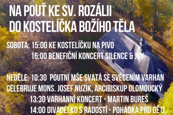 Pouť ke sv. Rozálii do kostelíčka Božího těla spojená s žehnáním obnovených varhan